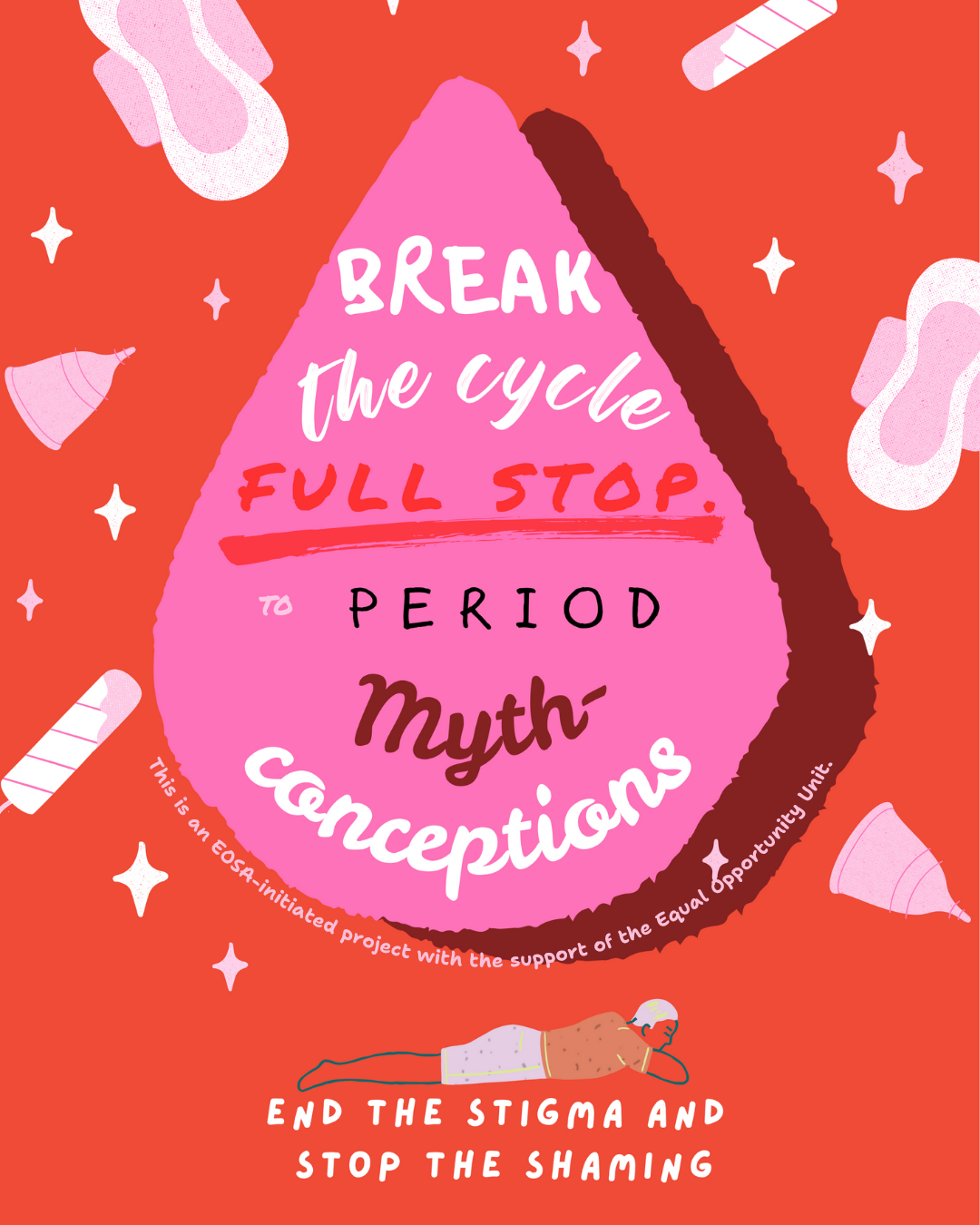 Poster for the event. Content: Break the Cycle Full Stop. to Period Myth-conceptions. End the Stigma and Stop the Shaming.